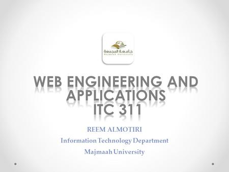 REEM ALMOTIRI Information Technology Department Majmaah University.