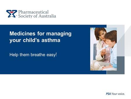 Medicines for managing your child’s asthma Help them breathe easy !