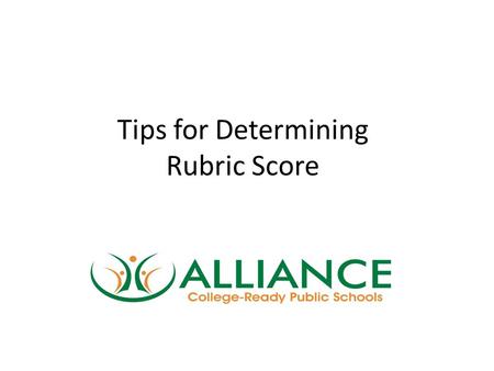 Tips for Determining Rubric Score. 1.1A Selection of learning goals must support the standard standard objective.