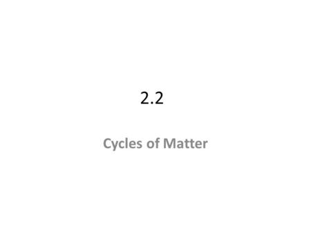 2.2 Cycles of Matter. Water cycle A continuous process by which water moves from Earth’s surface to the atmosphere and back.