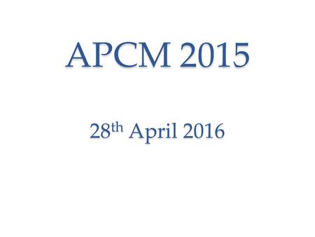 APCM 2015 28 th April 2016. APCM 2015 Summary An operating deficit of £11,785  Sale of St Alban’s House generated a super profit of £536,801  Generous.