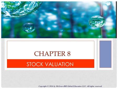 CHAPTER 8 STOCK VALUATION Copyright © 2016 by McGraw-Hill Global Education LLC. All rights reserved.