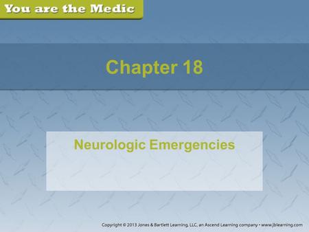 Chapter 18 Neurologic Emergencies. Part 1 You are dispatched to 1600 Courage Court for an older man who has fallen. You arrive to find Mr. Hishari, an.