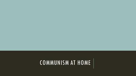 COMMUNISM AT HOME. WARM UP # 14 What is McCarthyism? What conceptions existed that allowed it to happen? Could it happen again in this day in age?