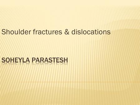 Shoulder fractures & dislocations.  Outstrech hand.