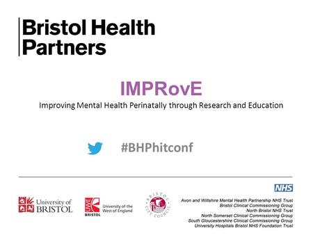 IMPRovE Improving Mental Health Perinatally through Research and Education #BHPhitconf.