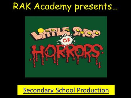 RAK Academy presents… Secondary School Production.