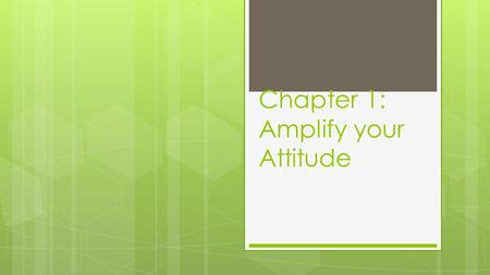 Chapter 1: Amplify your Attitude. Reflective Writing What do you see when viewing this image? Explain. (hint- focus on the level of water)