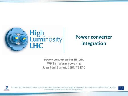 The HiLumi LHC Design Study is included in the High Luminosity LHC project and is partly funded by the European Commission within the Framework Programme.