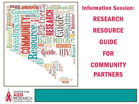 Information Session: RESEARCH RESOURCE GUIDE FOR COMMUNITY PARTNERS.