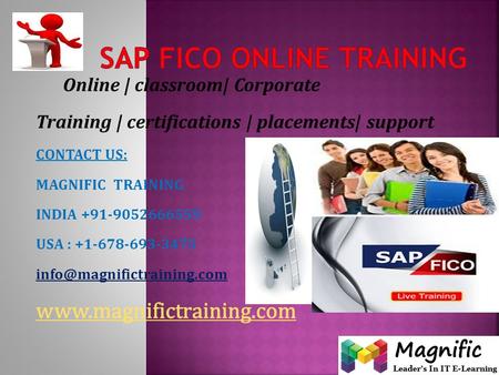 Online | classroom| Corporate Training | certifications | placements| support CONTACT US: MAGNIFIC TRAINING INDIA +91-9052666559 USA : +1-678-693-3475.