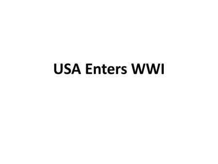 USA Enters WWI. German Submarine Warfare U-boats changed the rules of naval warfare U-boat: Submarine Americans felt that this was unfair.