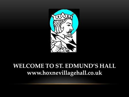 WELCOME TO ST. EDMUND’S HALL