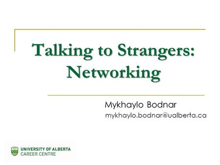 Talking to Strangers: Networking Mykhaylo Bodnar