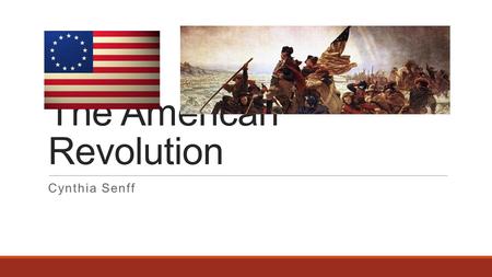 The American Revolution Cynthia Senff. For Fifth Graders.