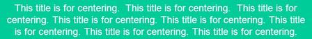 This title is for centering. This title is for centering. This title is for centering. This title is for centering.