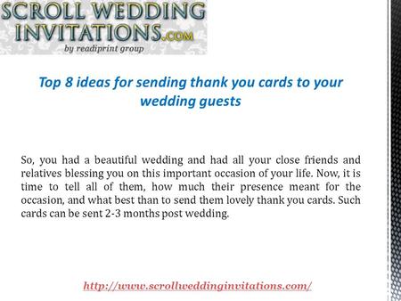 Top 8 ideas for sending thank you cards to your wedding guests So, you had a beautiful wedding and had all your.