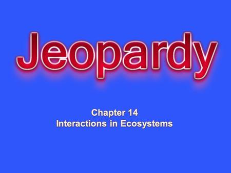 Habitat and Niche Community Interactions Population Density and Distribution Population Growth Patterns Ecological Succession 10 20 30 40 50.