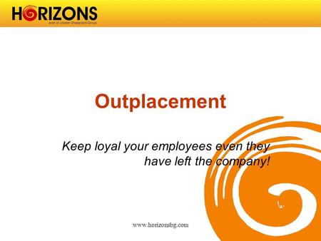 Outplacement Keep loyal your employees even they have left the company!