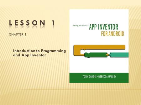 Introduction to Programming and App Inventor. Introduction What is a computer program? Introducing App Inventor Getting hands on with App Inventor.