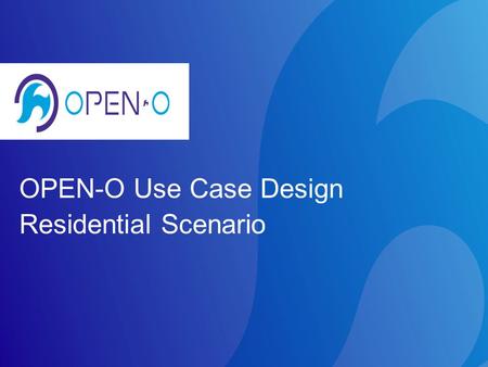 OPEN-O Use Case Design Residential Scenario. Consumer Story  Kaylin is a residential broadband subscriber of CMCC.  Her boy is 8 years old, and begins.