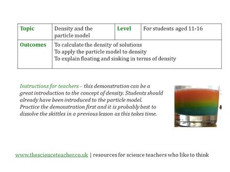 | resources for science teachers who like to think TopicDensity and the particle model LevelFor.