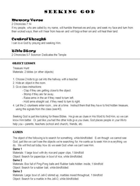 Central Thought I can love God by praying and seeking Him. SEEKING GOD Memory Verse 2 Chronicles 7:14 If my people, who are called by my name, will humble.