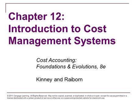 © 2011 Cengage Learning. All Rights Reserved. May not be copied, scanned, or duplicated, in whole or in part, except for use as permitted in a license.