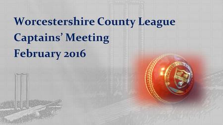 Worcestershire County League Captains’ Meeting February 2016.