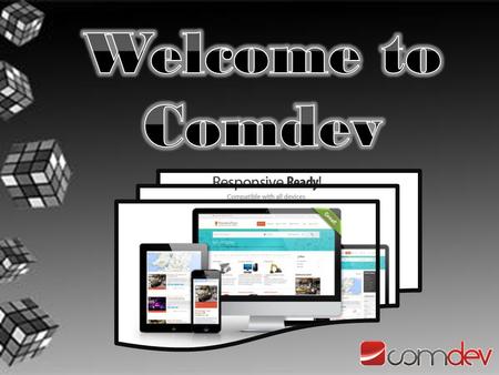 Comdev is a Joomla development business based in London, UK. We build high quality innovative components, plug- in and modules for Joomla. Businesses.