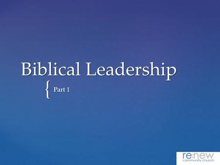 { Biblical Leadership Part 1.  Pastors / Elders / Shepherds / Overseers / Guardians / Etc. Every Healthy Church Must Have Biblical Leaders.