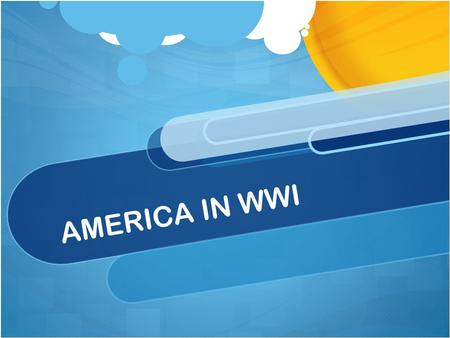 AMERICA IN WWI. SELECTIVE SERVICE ACT (1917) Selective Service-a new government agency in charge of drafting men into military “Doughboys” a nickname.