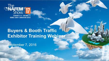 Buyers & Booth Traffic Exhibitor Training Webinar September 7, 2016.