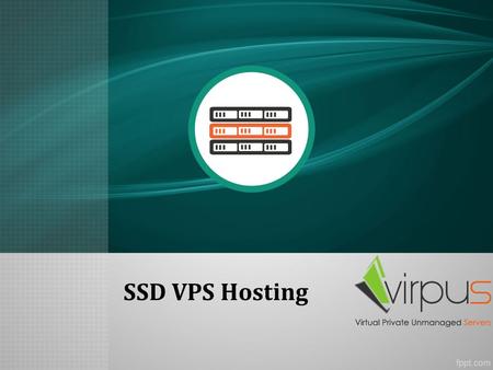 SSD VPS Hosting. Services  SSD VPS Hosting  Pure SSD VPS Hosting  Linux VPS Hosting.