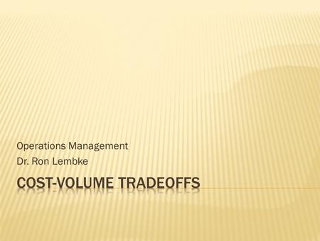 Operations Management Dr. Ron Lembke.  How much do sales have to grow to make an investment pay off?  Fixed costs = $10,000  Direct labor = $1.50 /