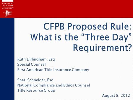 Ruth Dillingham, Esq Special Counsel First American Title Insurance Company Shari Schneider, Esq National Compliance and Ethics Counsel Title Resource.