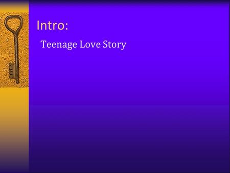 Intro: Teenage Love Story Dating & Mate Selection.