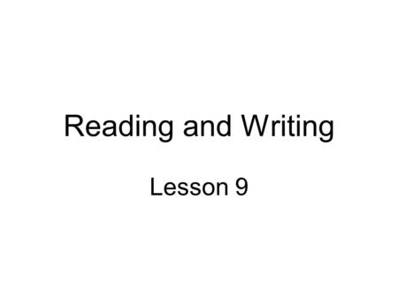 Reading and Writing Lesson 9. Re: Save the date!! Final test …. Wednesday 8th June 14.00 – 16.00 Aula 3 Via Laura.