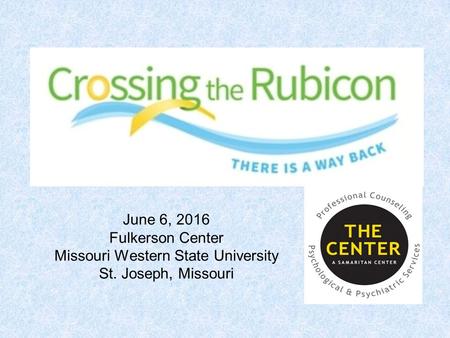 June 6, 2016 Fulkerson Center Missouri Western State University St. Joseph, Missouri.