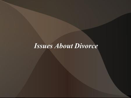 Issues About Divorce. Post Divorce Concerns Life after divorce can be made meaingful, dependent on the way you treat yourself and your surroundings. For.