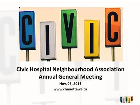 Civic Hospital Neighbourhood Association Annual General Meeting Nov. 03, 2015