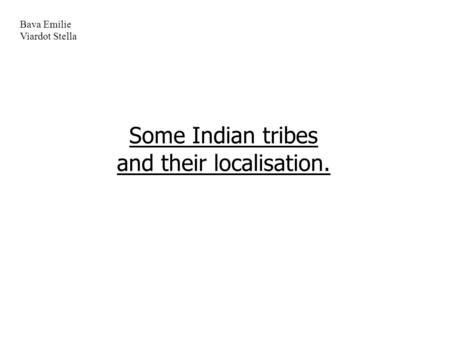 Some Indian tribes and their localisation. Bava Emilie Viardot Stella.