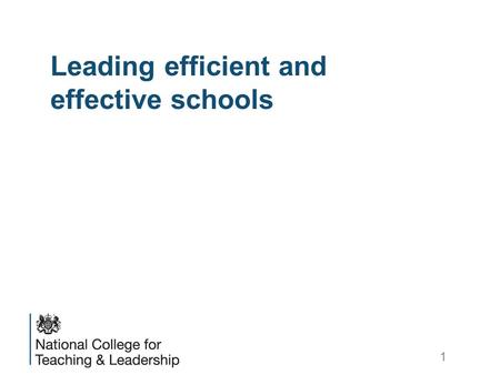 Leading efficient and effective schools 1. Purpose of the day To develop governors’: ability to meet their responsibilities for efficiency and value for.