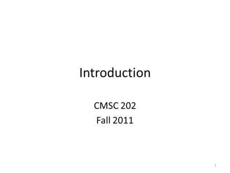 Introduction CMSC 202 Fall 2011 1. Instructors Mr. Ryan Bergeron – Lecture Section 01 Tues/Thu 1:00 – 2:15 am, Sondheim 111 – Lecture Section 04 Tues/Thu.