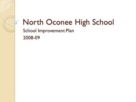 North Oconee High School School Improvement Plan 2008-09.