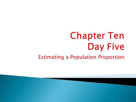 Estimating a Population Proportion. p. 669 45,46,48,50 p. 672 51,52,54,56.