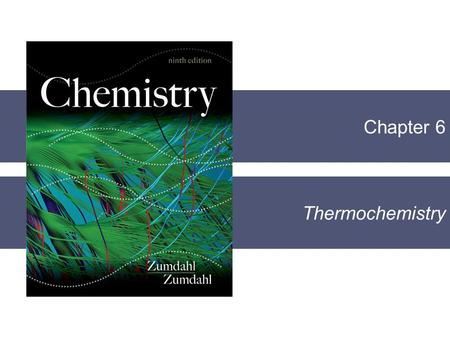 Chapter 6 Thermochemistry. Section 6.1 The Nature of Energy Copyright © Cengage Learning. All rights reserved 2  Capacity to do work or to produce heat.