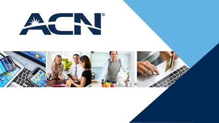 ACN CO-FOUNDERS Celebrating Over Two Decades of Success Built a strong foundation for the company offering breakthrough products and services. Actively.