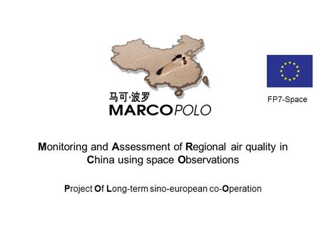 Monitoring and Assessment of Regional air quality in China using space Observations Project Of Long-term sino-european co-Operation FP7-Space.