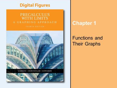 Chapter 1 Functions and Their Graphs. Copyright © Houghton Mifflin Company. All rights reserved. Digital Figures, 1–2 Section 1.1, Figure 1.1, Illustration.